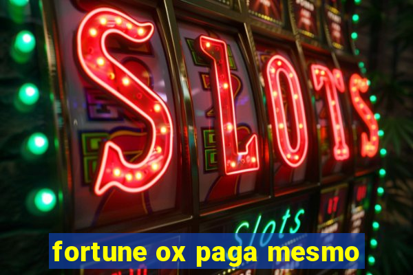 fortune ox paga mesmo